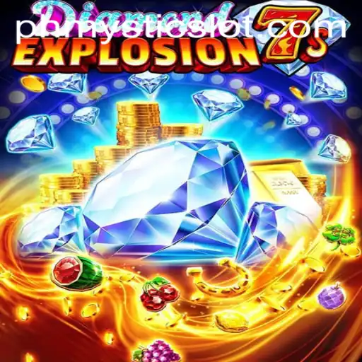 Exploring the Thrills of DiamondExplosion7s: A PHMystic Adventure