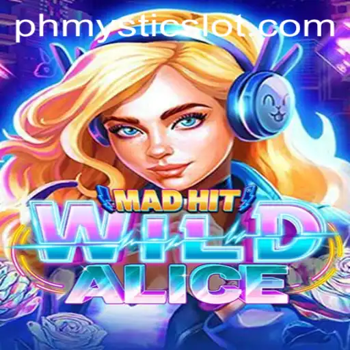 MadHitWildAlice: Unraveling the Mystical World with PHMystic